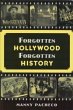 Forgotten Hollywood Forgotten History... - Bild 1