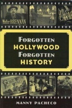 Forgotten Hollywood Forgotten History (eBook, ePUB) - Pacheco, Manny