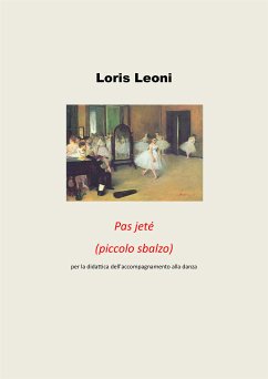 Pas jeté (piccolo sbalzo) per la didattica dell'accompagnamento alla danza (eBook, PDF) - Leoni, Loris