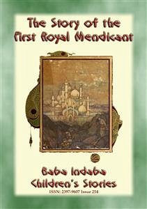 THE STORY OF THE FIRST ROYAL MENDICANT - A Tale from the Arabian Nights (eBook, ePUB)