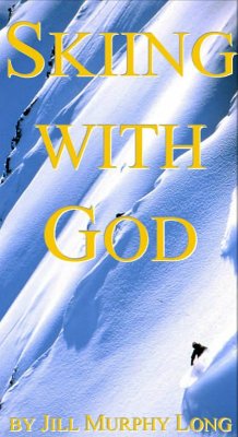 Skiing With God (eBook, ePUB) - Long, Jill Murphy