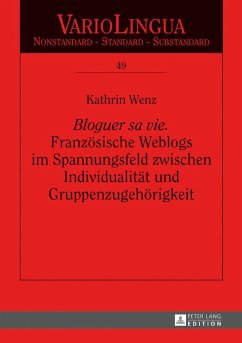 «Bloguer sa vie». Französische Weblogs im Spannungsfeld zwischen Individualität und Gruppenzugehörigkeit - Wenz, Kathrin