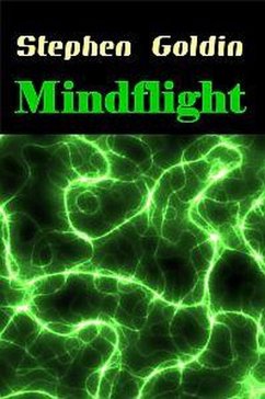 Mindflight (Mindsaga, #1) (eBook, ePUB) - Goldin, Stephen Mindflight (Mindsaga, #1) (eBook, ePUB) - Goldin, Stephen