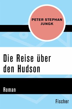 Die Reise über den Hudson (eBook, ePUB) - Jungk, Peter Stephan