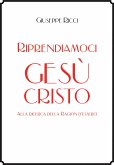 Riprendiamoci Gesù Cristo (eBook, ePUB)