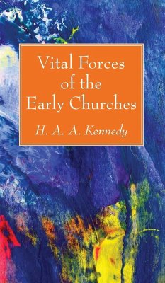 Vital Forces of the Early Churches - Kennedy, H. A. A.