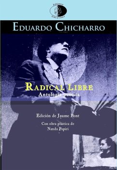 Radical libre : antología poética 1944-1960 - Herrero Herrero, Raúl; Chicharro Briones, Eduardo
