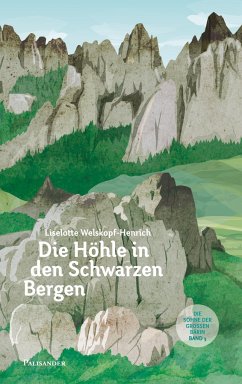 Die Höhle in den schwarzen Bergen - Welskopf-Henrich, Liselotte