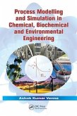 Process Modelling and Simulation in Chemical, Biochemical and Environmental Engineering