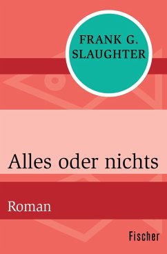 Alles oder nichts (eBook, ePUB) - Slaughter, Frank G.