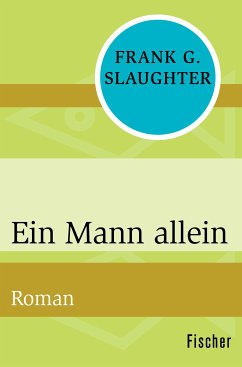 Ein Mann allein (eBook, ePUB) - Slaughter, Frank G.
