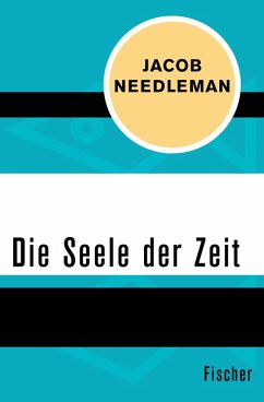 Die Seele der Zeit (eBook, ePUB) - Needleman, Jacob