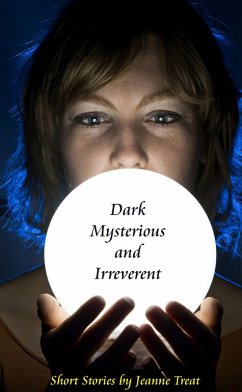 Cover Dark, Mysterious, and Irreverent (eBook, ePUB)