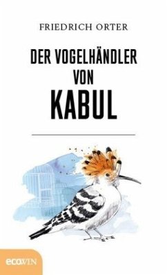 Der Vogelhändler von Kabul - Orter, Friedrich