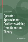 Operator Approximant Problems Arising from Quantum Theory