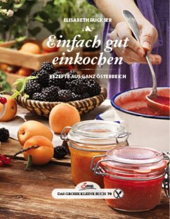 Einfach gut einkochen - Ruckser, Elisabeth