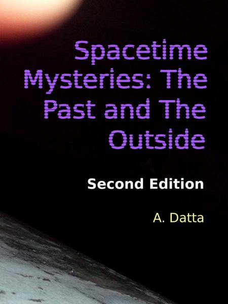 Spacetime Mysteries: The Past and The Outside (eBook, ePUB) Spacetime Mysteries: The Past and The Outside (eBook, ePUB)