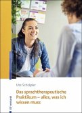 Das sprachtherapeutische Praktikum - alles, was ich wissen muss