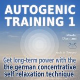 Autogenic Training 1 - get long-term power with the german concentrative self relaxation technique (MP3-Download)