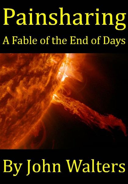 Painsharing: A Fable of the End of Days (eBook, ePUB) Painsharing: A Fable of the End of Days (eBook, ePUB)