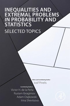 Inequalities and Extremal Problems in Probability and Statistics (eBook, ePUB) - Pinelis, Iosif; Peña, Victor H. de la; Ibragimov, Rustam; Os¿kowski, Adam; Shevtsova, Irina