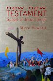 New New Testament Gospel of Jesus Christ (Books of New New Testament, #5) (eBook, ePUB) New New Testament Gospel of Jesus Christ (Books of New New Testament, #5) (eBook, ePUB)