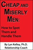 Cheap and Miserly Men: How to Spot Them and Handle Them (eBook, ePUB)