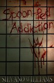 Spoon-fed Addiction (eBook, ePUB) Spoon-fed Addiction (eBook, ePUB)