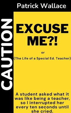 Cover Excuse Me?! (The Life of a Special Ed. Teacher) (eBook, ePUB)