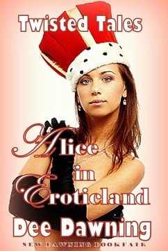 Cover Alice in Eroticland [Grown-up and Ready to Party] (Twisted Fairy Tales, #1) (eBook, ePUB)