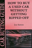 How to Buy a Used Car Without Getting Ripped Off (eBook, ePUB)