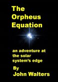 The Orpheus Equation: An Adventure at the Solar System's Edge (eBook, ePUB)