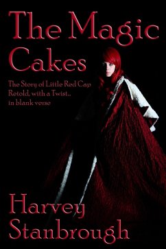 Cover Magic Cakes: The Story of Little Red Cap Retold, with a Twist... in Blank Verse (eBook, ePUB)