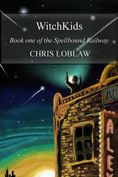 WitchKids (Spellbound Railway, #1) (eBook, ePUB) - Loblaw, Chris