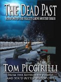 The Dead Past - A Felicity Grove Mystery (eBook, ePUB) The Dead Past - A Felicity Grove Mystery (eBook, ePUB)