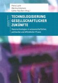 Technologisierung gesellschaftlicher Zukünfte (eBook, PDF)