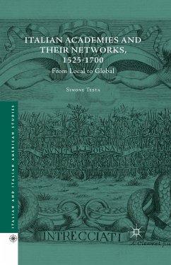 Italian Academies and their Networks, 1525-1700 (eBook, PDF) - Testa, Simone