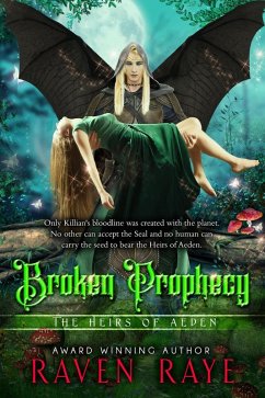 Broken Prophecy (Heirs of Aeden, #1) (eBook, ePUB) - Raye, Raven