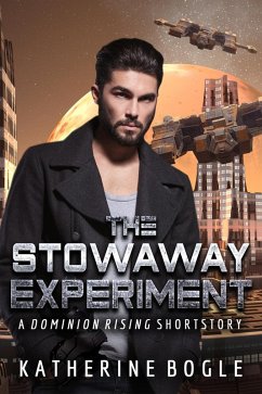 The Stowaway Experiment (Dominion Rising) (eBook, ePUB) - Bogle, Katherine