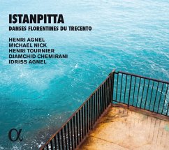 Istanpitta-Florentinische Tänze Des 14.Jh. - Agnel/Nick/Tournier/Chemirani/Agnel