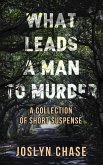 What Leads a Man to Murder (eBook, ePUB)