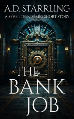 The Bank Job (A Seventeen Series Short Story #6) (eBook, ePUB) - Starrling, Ad