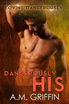 Cover Dangerously His (Loving Dangerously, #5) (eBook, ePUB)