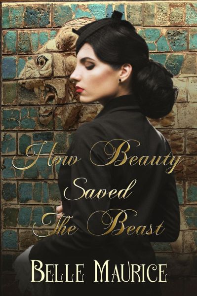 How Beauty Saved the Beast (eBook, ePUB) How Beauty Saved the Beast (eBook, ePUB)