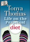 Life On The Perpetual Diet (eBook, ePUB) Life On The Perpetual Diet (eBook, ePUB)