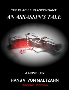 The Black Sun Ascendant: An Assassin's Tale (eBook, ePUB) - Maltzahn, Hans V. von