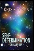 Self-Determination (Interstellar Stories: Challenger, #2) (eBook, ePUB) Self-Determination (Interstellar Stories: Challenger, #2) (eBook, ePUB)
