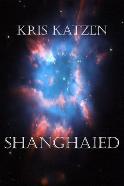 Shanghaied (Interstellar Stories, #19) (eBook, ePUB) - Katzen, Kris