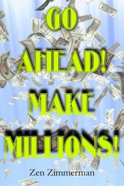 Cover Go Ahead! Make Millions! (eBook, ePUB)