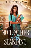 No Teacher Left Standing (eBook, ePUB) No Teacher Left Standing (eBook, ePUB)